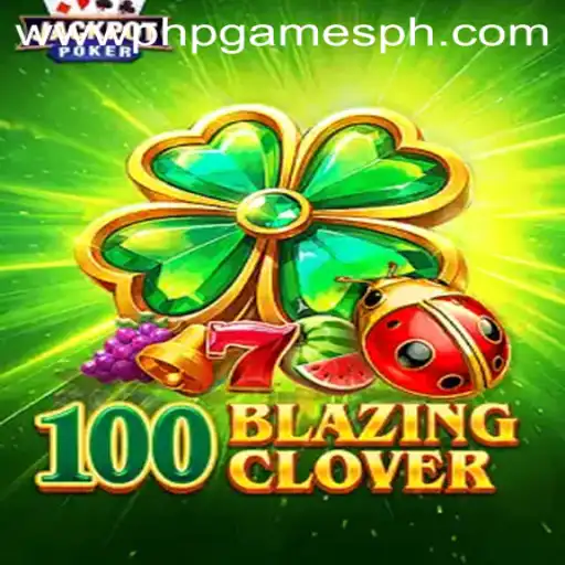 Discover the Thrilling World of 100BlazingClover: A PHPGames Adventure